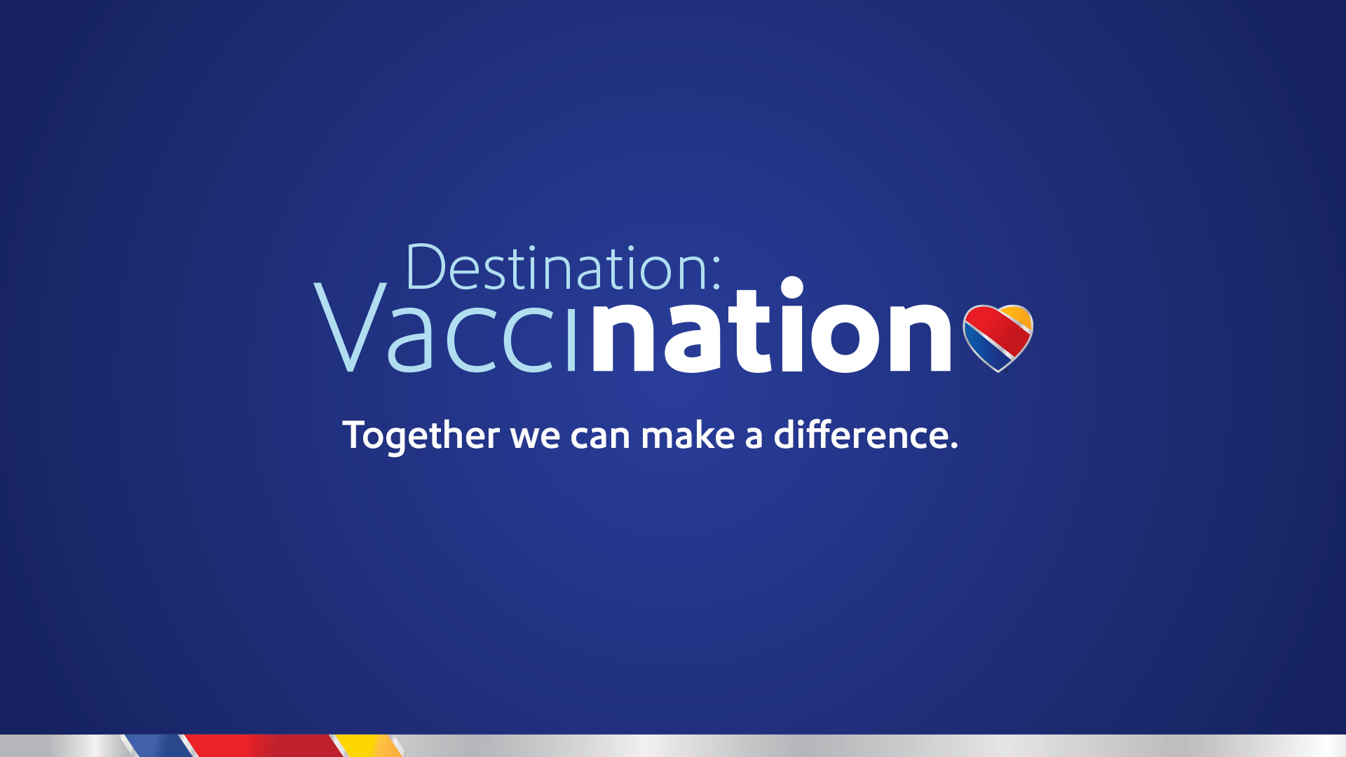 Destination: Vaccination. Together we can make a difference.