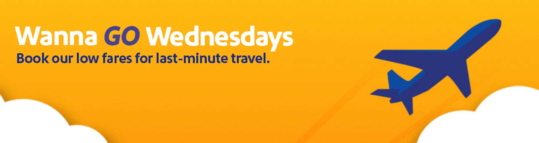Wanna go Wednesday Book our low fares for last minute travel.